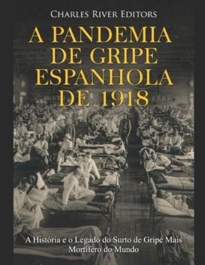 Cover for Charles River · A Pandemia de Gripe Espanhola de 1918 (Paperback Book) (2020)