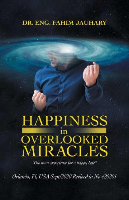 Cover for Dr Eng Fahim Jauhary · Happiness in Overlooked Miracles (Paperback Book) (2022)