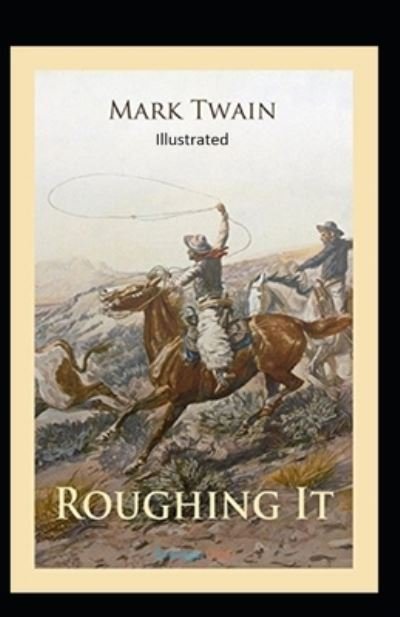 Cover for Mark Twain · Roughing It Illustrated (Paperback Book) (2020)