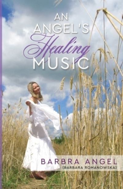 Cover for Barbara Romanowska · An Angel's Healing Music: Barbra Angel (Barbara Romanowska) (Paperback Book) (2021)