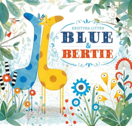 Cover for Kristyna Litten · Blue and Bertie (Hardcover Book) (2015)