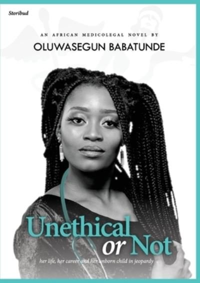 Cover for Oluwasegun Babatunde · Unethical Or Not ( A4 PAPERBACK) (Paperback Book) (2020)