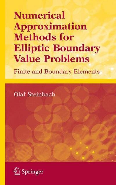 Cover for Olaf Steinbach · Numerical Approximation Methods for Elliptic Boundary Value Problems: Finite and Boundary Elements (Paperback Book) [Softcover Reprint of Hardcover 1st Ed. 2008 edition] (2010)
