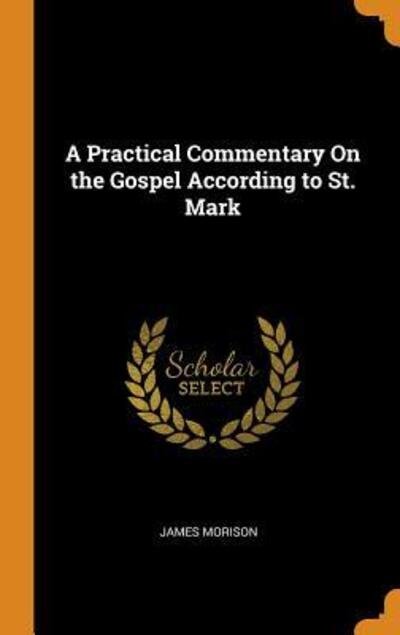 Cover for James Morison · A Practical Commentary on the Gospel According to St. Mark (Hardcover Book) (2018)