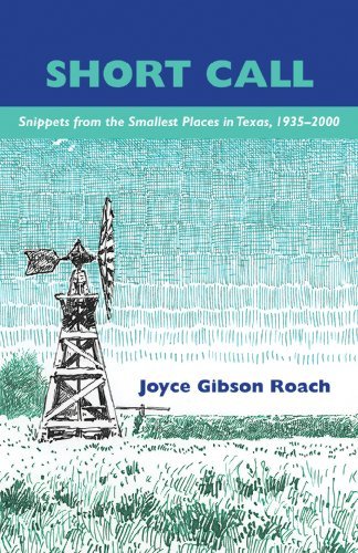 Cover for Joyce Gibson Roach · Short Call: Snippets from the Smallest Places in Texas, 1935-2000 - Texas Folklore Society Extra Book (Hardcover Book) (2014)