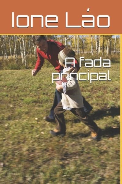 Cover for Ione Lao · A fada principal (Paperback Book) (2018)