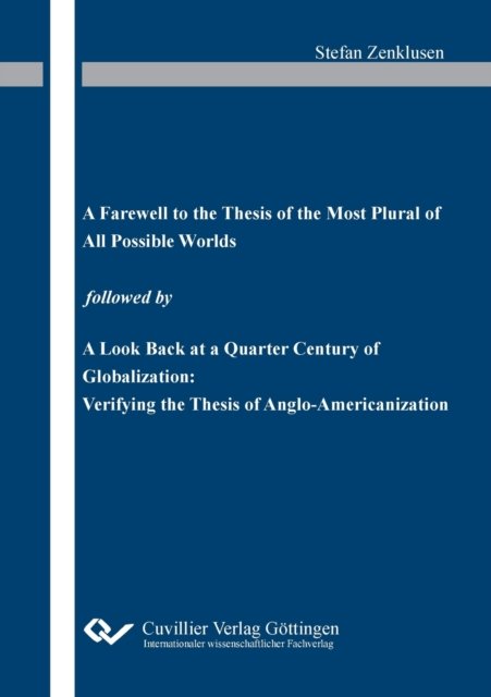 Cover for Stefan Zenklusen · "A Farewell to the Thesis of the Most Plural of All Possible Worlds followed by "A Look Back at a Quarter Century of Globalization: Verifying the Thesis of Anglo-Americanization (Paperback Book) (2020)