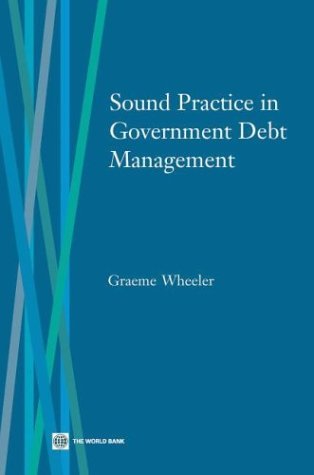 Cover for Graeme Wheeler · Sound Practice in Government Debt Management (Paperback Book) (2004)