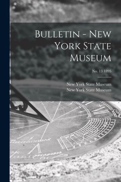 Cover for New York State Museum · Bulletin - New York State Museum; no. 13 1895 (Paperback Book) (2021)