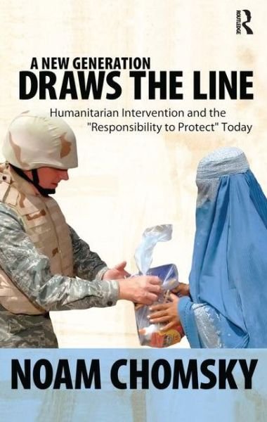 Cover for Noam Chomsky · New Generation Draws the Line: Kosovo, East Timor, and the "Responsibility to Protect" Today (Hardcover Book) (2011)