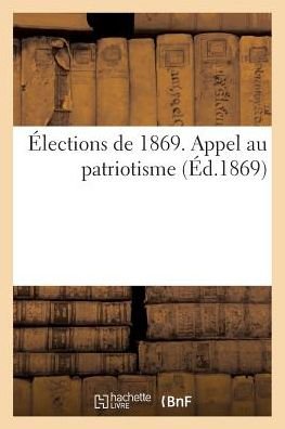 Cover for Armand · Elections De 1869. Appel Au Patriotisme (Paperback Book) (2016)
