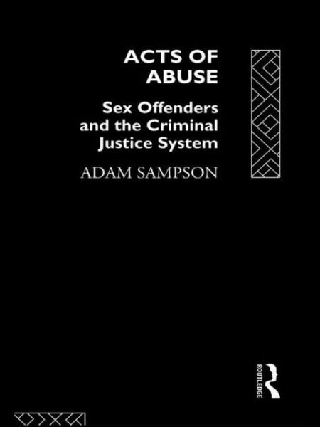 Cover for Adam Sampson · Acts of Abuse: Sex Offenders and the Criminal Justice System (Paperback Book) [First edition] (1993)
