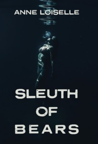 Cover for Anne Loiselle · Sleuth of Bears (Book) (2023)
