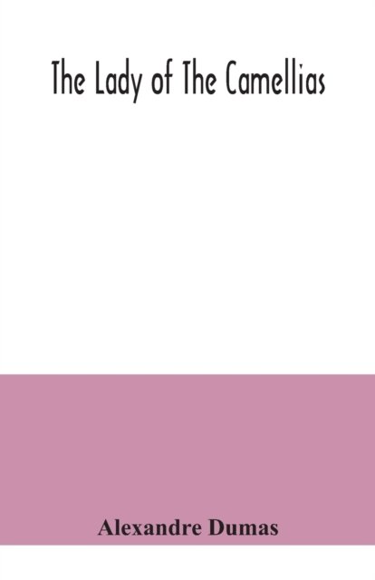 Cover for Alexandre Dumas · The lady of the camellias (Paperback Book) (2020)