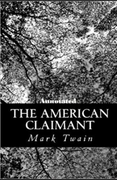 Cover for Mark Twain · The American Claimant Annotated (Paperback Book) (2020)