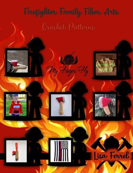 Cover for Lisa Ferrel · Firefighter Family Fiber Arts (Paperback Book) (2018)