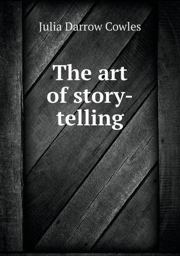 Cover for Julia Darrow Cowles · The Art of Story-telling (Paperback Book) (2014)