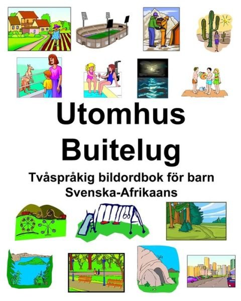 Cover for Richard Carlson · Svenska-Afrikaans Utomhus / Buitelug Tvasprakig bildordbok foer barn (Paperback Book) (2020)