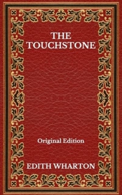 Cover for Edith Wharton · The Touchstone - Original Edition (Paperback Book) (2020)