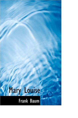 Cover for Frank Baum · Mary Louise (Hardcover Book) (2008)