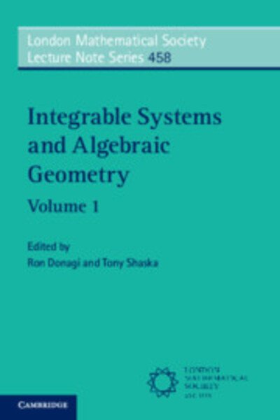 Cover for Ron Donagi · Integrable Systems and Algebraic Geometry: Volume 1 - London Mathematical Society Lecture Note Series (Paperback Book) (2020)