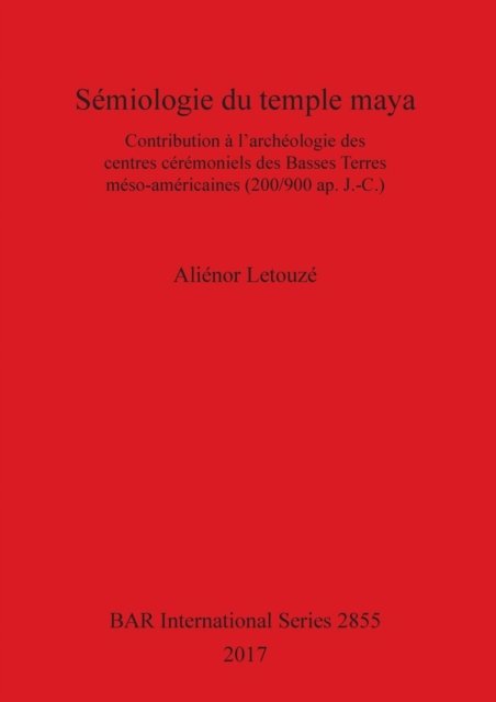 Cover for Aliénor Letouzé · Semiologie du temple maya (Paperback Book) (2017)