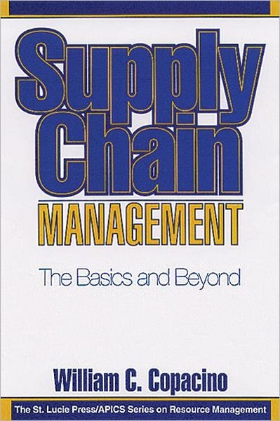 Cover for Copacino, William C. (Anderson Consulting, Wellesley, Massachusetts, USA) · Supply Chain Management: The Basics and Beyond - Resource Management (Hardcover Book) (1997)