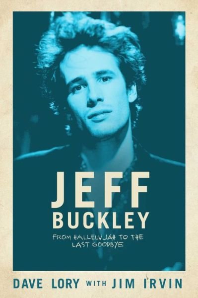 Cover for Dave Lory · Jeff Buckley: From Hallelujah to the Last Goodbye (Hardcover Book) (2019)