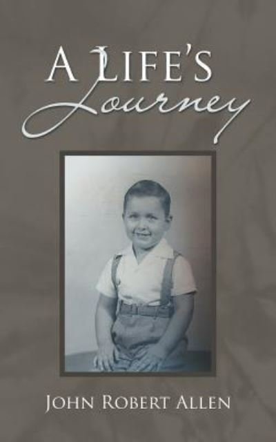 Cover for John Robert Allen · A Life's Journey (Paperback Book) (2019)