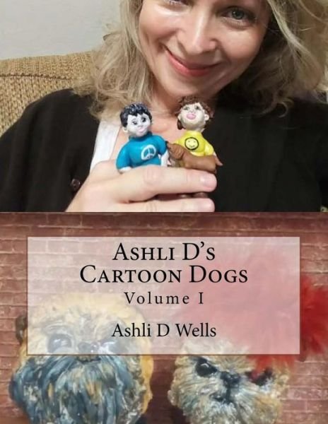 Cover for Ashli D Wells · Ashli D's Cartoon Dogs (Paperback Book) (2018)
