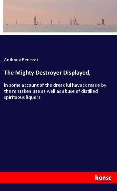 Cover for Benezet · The Mighty Destroyer Displayed, (Book)