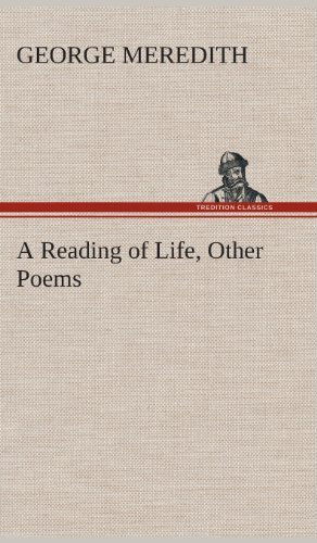 Cover for George Meredith · A Reading of Life, Other Poems (Hardcover Book) (2013)