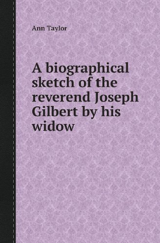 Cover for Ann Taylor · A Biographical Sketch of the Reverend Joseph Gilbert by His Widow (Paperback Book) (2013)