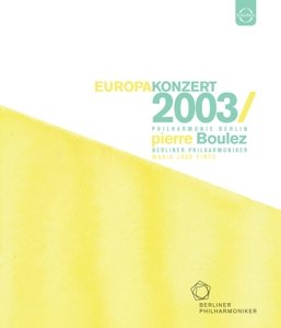Cover for Pierre Boulez / Berliner Philharmoniker · Europakonzert 2003 (Blu-ray) (2015)