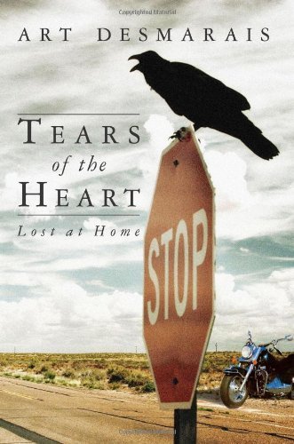 Cover for Art Desmarais · Tears of the Heart: Home (Paperback Book) (2012)