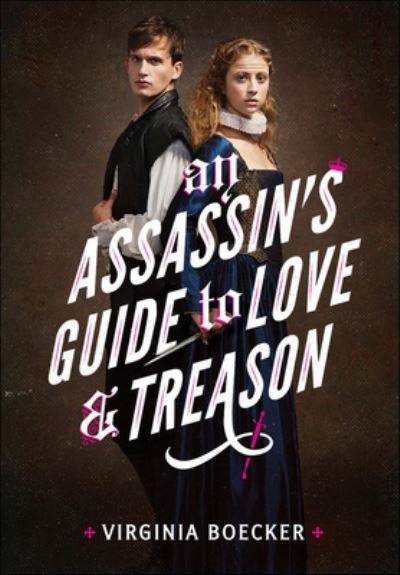 Cover for Virginia Boecker · An Assassin's Guide to Love and Treason (Hardcover Book) (2021)