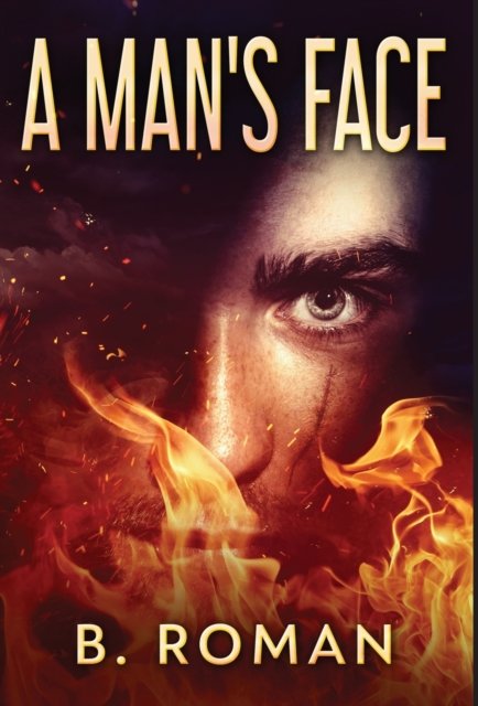 Cover for B. Roman · A Man's Face (Hardcover Book) (2022)