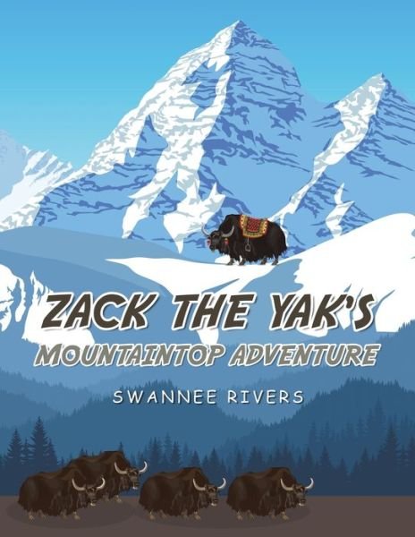 Cover for Swannee Rivers · Zack the Yak's Mountaintop Adventure (Book) (2022)