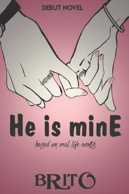 Cover for Brito Kodenkandath · He is mine by BK: Based on real life events (Paperback Book) (2021)