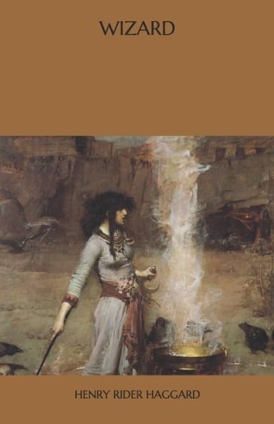 Wizard - Sir H Rider Haggard - 图书 -  - 9798564281751 - 2020年11月15日