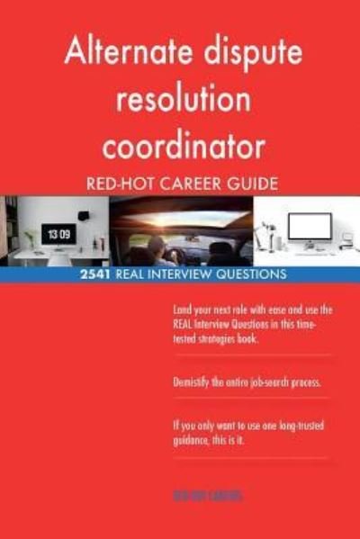 Cover for Red-Hot Careers · Alternate dispute resolution coordinator RED-HOT Career; 2541 REAL Interview Que (Paperback Book) (2018)