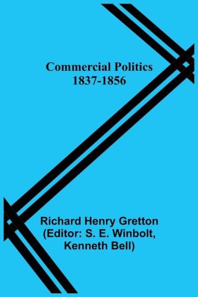 Cover for Richard Henry Gretton · Commercial Politics; 1837-1856 (Paperback Book) (2021)