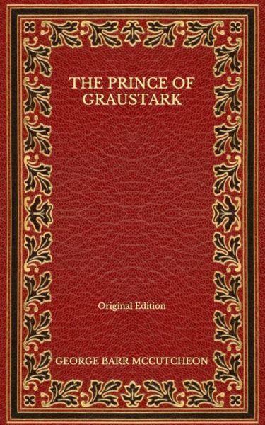 Cover for George Barr McCutcheon · The Prince of Graustark - Original Edition (Paperback Book) (2020)
