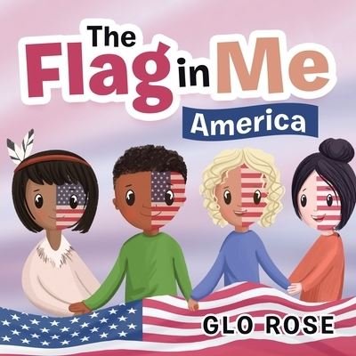 Cover for Glo Rose · The Flag in Me (Paperback Book) (2021)