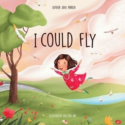 I Could Fly - Jane Parker - 图书 - iUniverse - 9781663236753 - 2022年3月14日