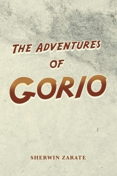 Cover for Sherwin Zarate · The Adventures of Gorio (Paperback Book) (2020)