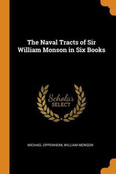 Cover for Michael Oppenheim · The Naval Tracts of Sir William Monson in Six Books (Paperback Book) (2018)
