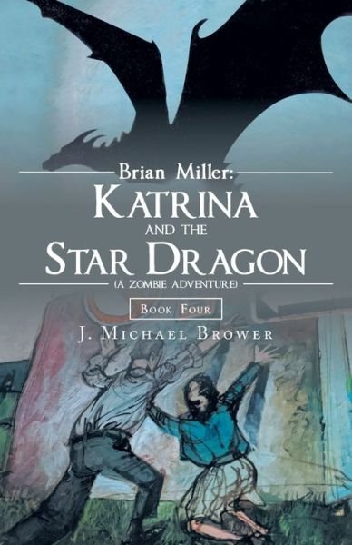 Brian Miller - J Michael Brower - 图书 - iUniverse - 9781663229762 - 2021年10月7日