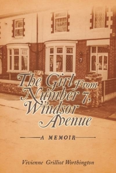Cover for Vivienne Grilliot Worthington · Girl from Number 7, Windsor Avenue (Book) (2023)