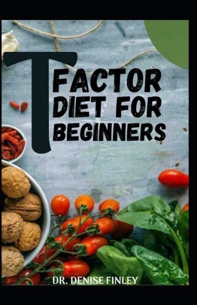 Cover for Dr Denise Finley · T Factor Diet for Beginners (Paperback Book) (2020)
